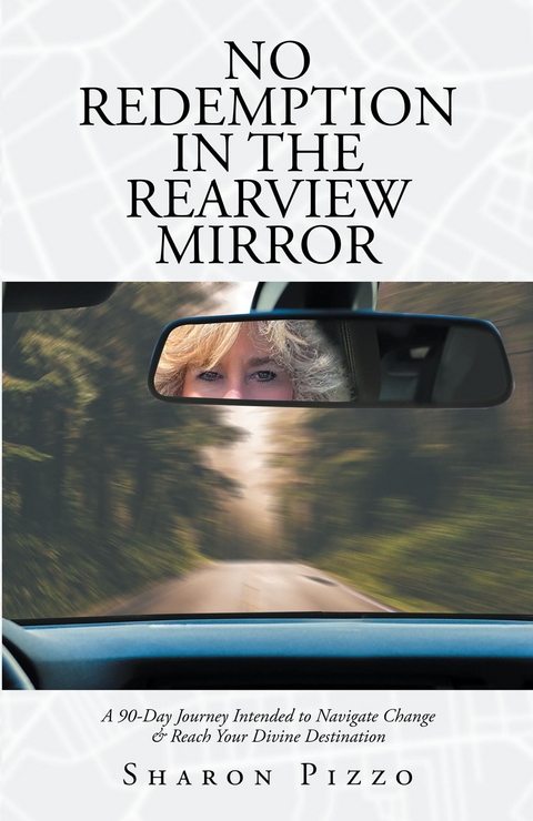 No Redemption in the Rearview Mirror -  Sharon Pizzo
