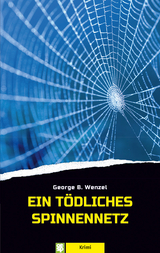 Ein tödliches Spinnennetz - George B. Wenzel