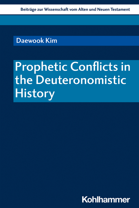 Prophetic Conflicts in the Deuteronomistic History - DaeWook Kim