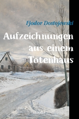 Aufzeichnungen aus einem Totenhaus - Fjodor Dostojewski