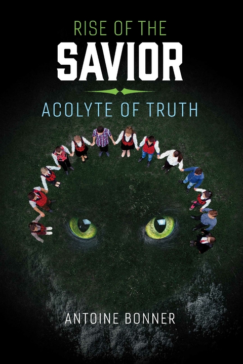 Rise of the Savior: Acolyte of Truth -  Antoine Bonner