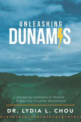 Unleashing Dunamis - Dr. Lydia L. Chou