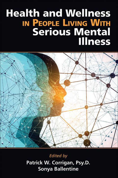 Health and Wellness in People Living With Serious Mental Illness - 