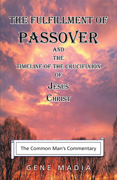 Fulfillment of Passover -  Gene Madia