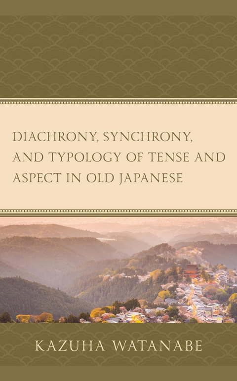 Diachrony, Synchrony, and Typology of Tense and Aspect in Old Japanese -  Kazuha Watanabe