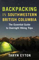 Backpacking in Southwestern British Columbia -  Taryn Eyton