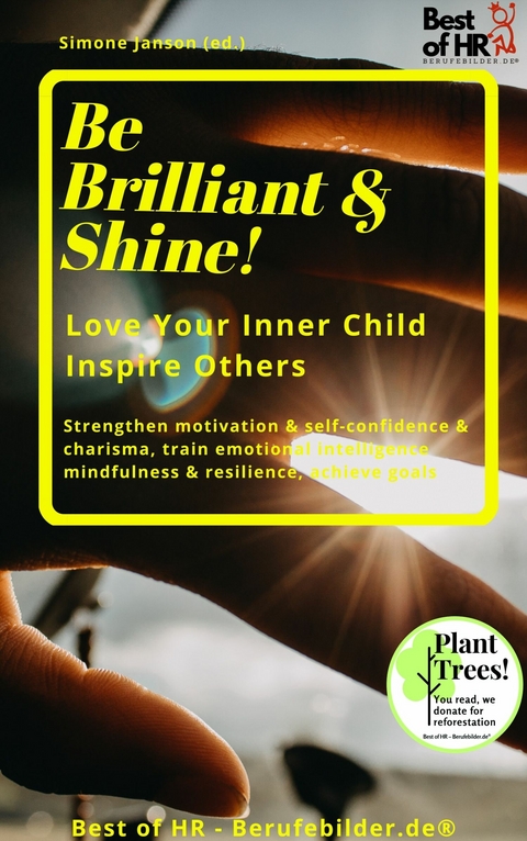 Be Brilliant & Shine! Love Your Inner Child Inspire Others -  Simone Janson