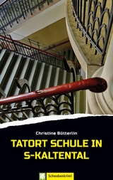 Tatort Schule in S-Kaltental - Christine Bütterlin