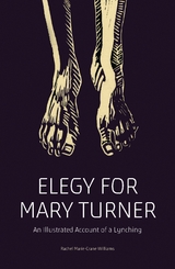 Elegy for Mary Turner -  Rachel Marie-Crane Williams