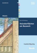 Holzoberflächen am Bauwerk. - Kurt Schönburg