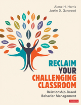 Reclaim Your Challenging Classroom - Alene H. Harris, Justin D. Garwood