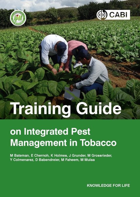 Training Guide on Integrated Pest Management in Tobacco - Melanie Bateman, Erica Chernoh, Keith A Holmes, Julien Grunder, Manfred Grossrieder