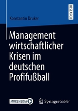 Management wirtschaftlicher Krisen im deutschen Profifußball - Konstantin Druker