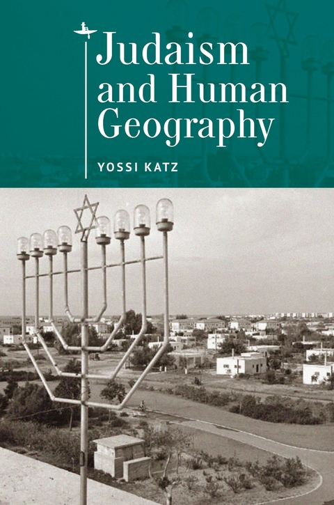 Judaism and Human Geography -  Yossi Katz