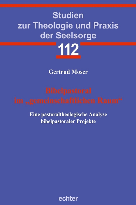 Bibelpastoral im "gemeinschaftlichen Raum" - Gertrud Moser