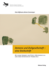 Demenz und Zivilgesellschaft – eine Streitschrift - Peter Wißmann, Reimer Gronemeyer