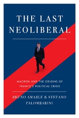 Last Neoliberal -  Bruno Amable,  Stefano Palombarini