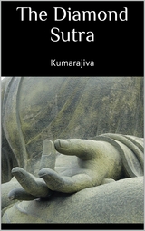 The Diamond Sutra - Kumarajiva Kumarajiva