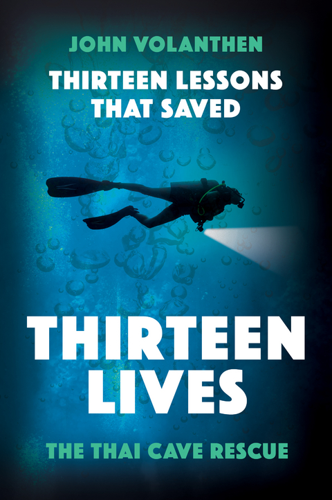 Thirteen Lessons that Saved Thirteen Lives -  John Volanthen