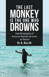 Last Monkey Is the One Who Drowns -  D.E. Ellis