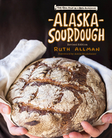 Alaska Sourdough, Revised Edition -  Ruth Allman
