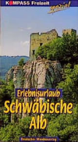 Erlebnisurlaub Schwäbische Alb - Hildegard Frey, Bernhard Widmann, Julius Viel