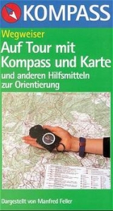 Auf Tour mit Kompass und Karte - Feller, Manfred