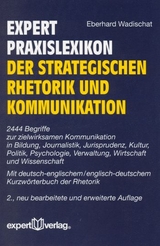 expert-Praxislexikon der strategischen Rhetorik und Kommunikation - Eberhard Wadischat