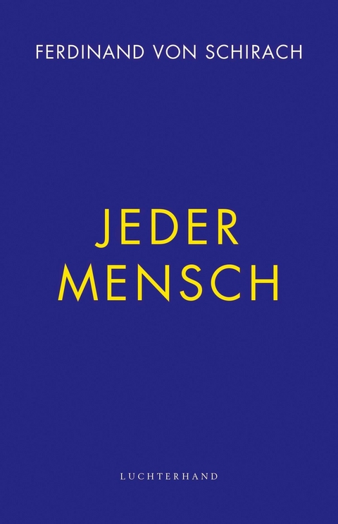 Jeder Mensch -  Ferdinand Schirach