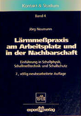 Lärmmesspraxis am Arbeitsplatz und in der Nachbarschaft - Neumann, Jörg; Bartz, Wilfried J; Wippler, Elmar