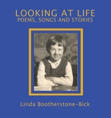 Looking At Life -  Linda Bootherstone-Bick