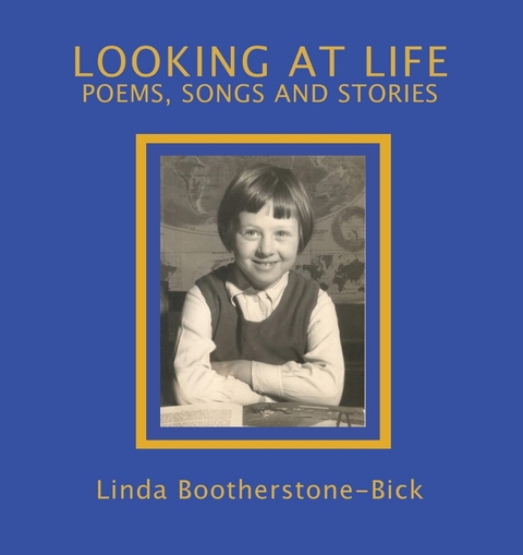 Looking At Life -  Linda Bootherstone-Bick