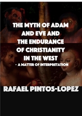 Myth of Adam & Eve and the endurance of Christianity in the West -  Rafael PINTOS-LOPEZ