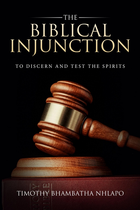 The Biblical Injunction to discern and test the Spirits - Timothy Bhambatha Nhlapo