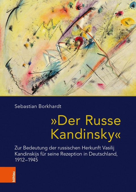 'Der Russe Kandinsky' -  Sebastian Borkhardt