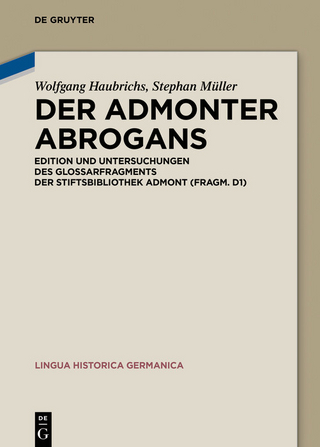 Der Admonter Abrogans - Wolfgang Haubrichs; Stephan Müller