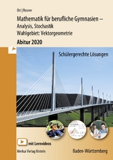 Mathematik für berufliche Gymnasien / Mathematik für berufliche Gymnasien - Abitur 2020 - Ausgabe Baden-Württemberg - Roland Ott, Stefan Rosner