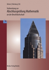 Vorbereitung zur Abschlussprüfung Mathematik - Kurt Bohner, Roland Ott
