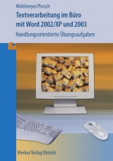 Textverarbeitung im Büro mit Word 2002/XP und 2003 - Mühlmeyer Mühlmeyer, Porsch Porsch