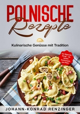 Polnische Rezepte - Johann-Konrad Renzinger