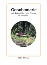 Goschamarie Alte Geschichten - neue Freunde - Stefan Mitrenga