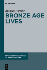 Bronze Age Lives -  Anthony Harding