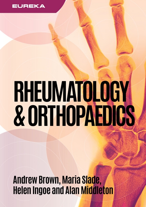 Eureka: Rheumatology and Orthopaedics - Andrew Brown, Maria Slade, Helen Ingoe, Alan Middleton