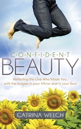 Confident Beauty -  Catrina Welch