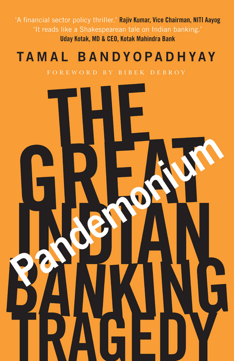 Pandemonium: The Great Indian Banking Tragedy -  Tamal Bandyopadhyay