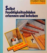 Selbst Feuchtigkeitsschäden erkennen und beheben - Bernhard Serexhe