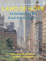 A Student Workbook for Land of Hope - Wilfred M. McClay, John McBride