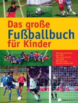 Das grosse Fussballbuch für Kinder