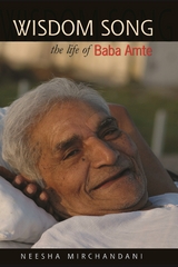 Wisdom Song: The Life of Baba Amte -  Neesha Mirchandani