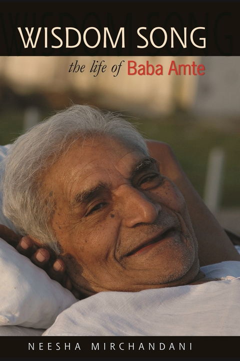 Wisdom Song: The Life of Baba Amte -  Neesha Mirchandani